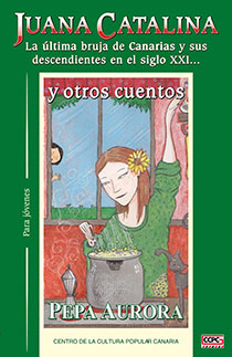 Portada del libro Juana Catalina. La última bruja de Canarias y sus descendientes en el siglo XXI… y otros cuentos